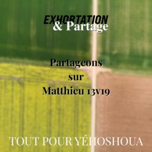 Partageons sur Matthieu 13v19