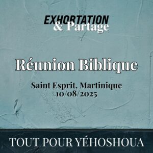 Réunion Biblique – 10 Août 2025 – Saint-Esprit, MQ