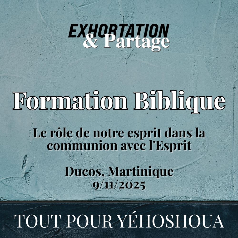 Formation Biblique - Le rôle de notre esprit dans la communion avec l'Esprit - 09/11/25 - Ducos, MQ